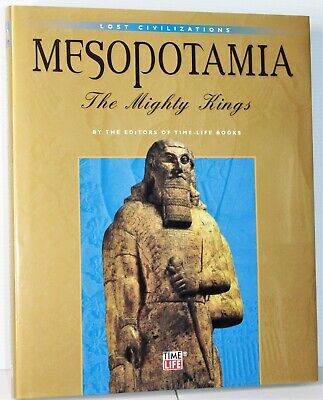 Lost Civilizations Mesopotamia The Mighty Kings by Time-Life Book 2004 H/C DJ Uk