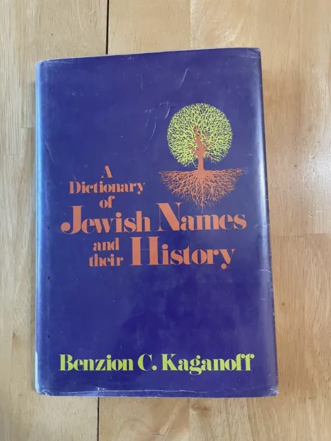 A Dictionary of Jewish Names and their History Benzion C Kaganoff 1977 HC DJ