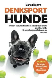 Denksport für Hunde: Innovative neue Erkenntnisse f... | Buch | Zustand sehr gut