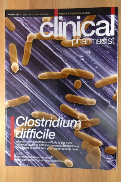 Clinical Pharmacist Magazine, Vol.4, No.9, October 2012, Clostridium Difficile