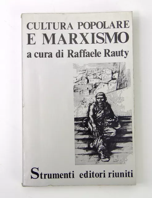 Cultura Popolare e Marxismo Raffaele Rauty Editori Riuniti Prima Edizione 1976