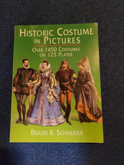 Historic Costume in Pictures - over 1450 Costumes and 125 Plates Braun Schneider