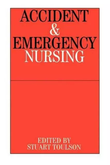 Accident and Emergency Nursing by Stuart Toulson (English) Paperback Book