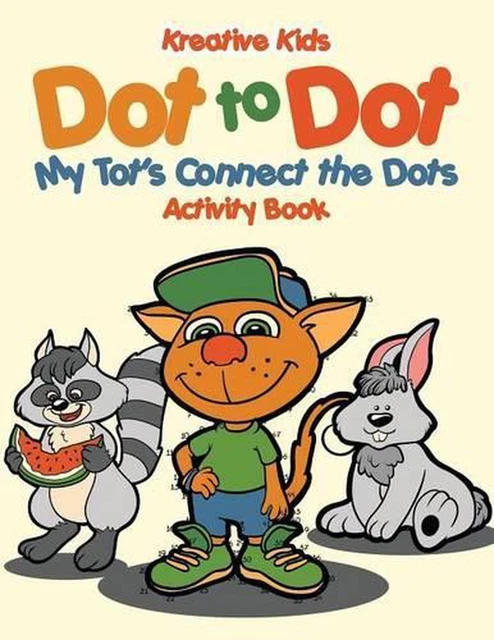 DOT TO DOT: My Tot's Connect the Dots Activity Book by Kreative Kids ...