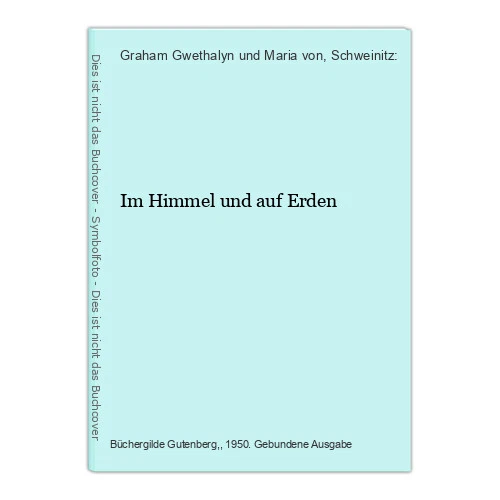 Im Himmel und auf Erden Graham Gwethalyn und Maria von, Schweinitz: