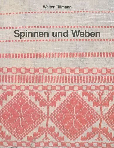 Spinnen und weben. Textilverarbeitung am Niederrhein. Freilichtmuseum Grefrath,