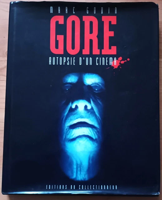 LIVRE GORE, AUTOPSIE d'un Cinéma - Marc GODIN - Ed. du