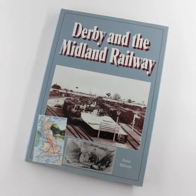 Derby and the Midland Railway book by Peter Billson
