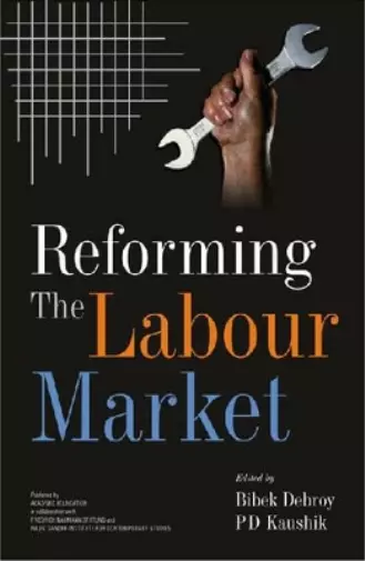 P.D. Kaushik Reforming the Labour Market (Relié)