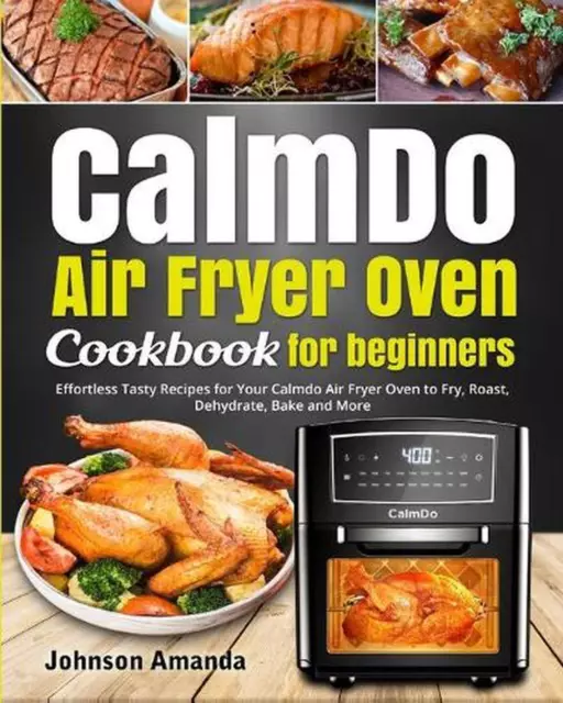 https://www.picclickimg.com/r6AAAOSwZXBlAIcn/CalmDo-Air-Fryer-Oven-Cookbook-for-beginners-Effortless.webp