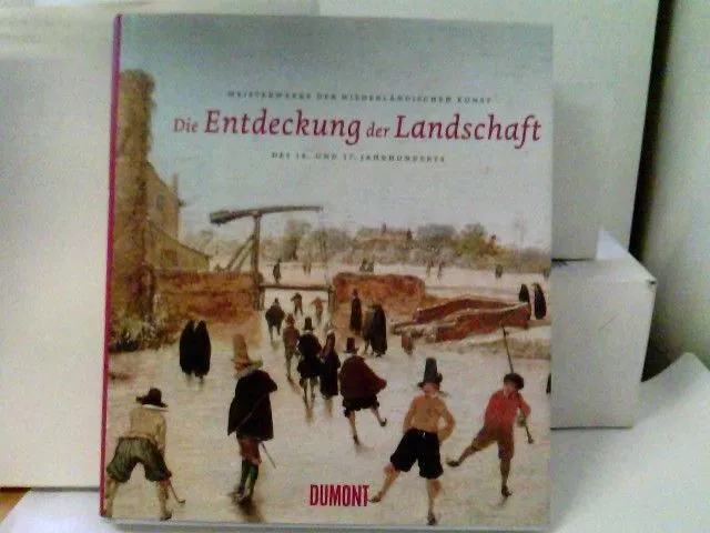 Die Entdeckung der Landschaft : Meisterwerke der niederländischen Kunst des 16.