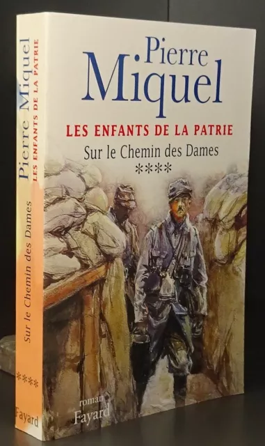 Pierre Miquel : Les enfants de la patrie - Sur le Chemin des Dames / 2002