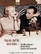 'Sag mir, daß Du mich liebst'. Erich Maria Remarque - Ma... | Buch | Zustand gut