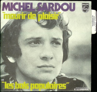 Quel Est L âge De Michel Sardou MICHEL SARDOU - Les Bals Populaires / Et Mourir De Plaisir - Used Vin