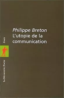 L'utopie de la communication. le mythe du "village planeta... | Livre | état bon