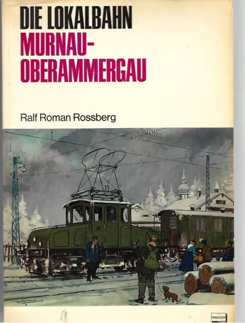 eisenbahn buch geschichte "Die Lokalbahn Murnau-Oberammergau "