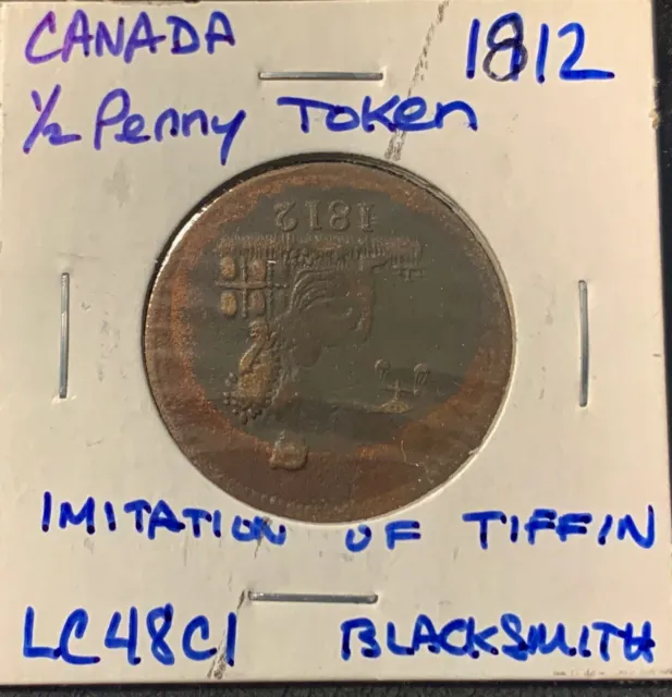 1812 Canada Colonial Half Penny Token LC481 Imitation Tiffin Blacksmith L@@k