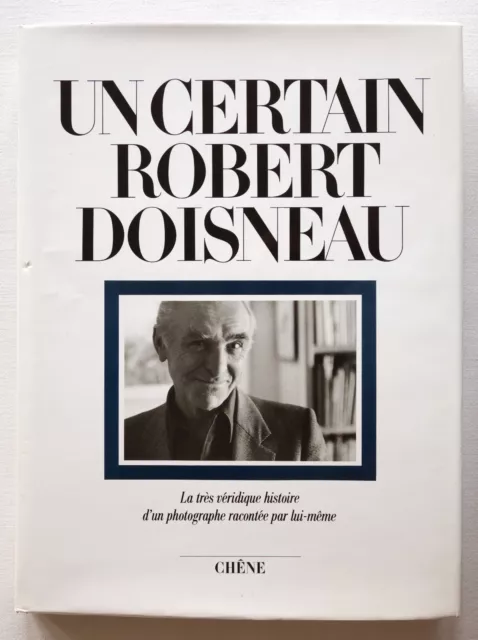 Un certain Robert Doisneau - Éditions du Chêne 1987 TBE