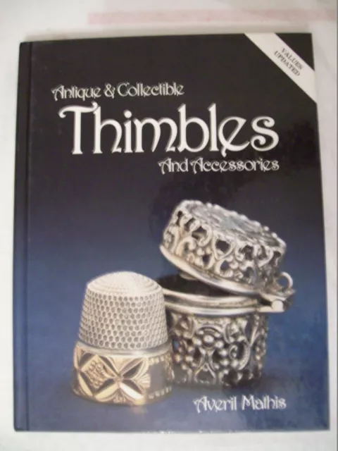 THIMBLES SEWING PRICE GUIDE COLLECTORS BOOK Sterling Glass Brass Stainless +MORE THIMBLES SEWING PRICE GUIDE COLLECTORS BOOK Sterling Glass Brass Stainless +MORE