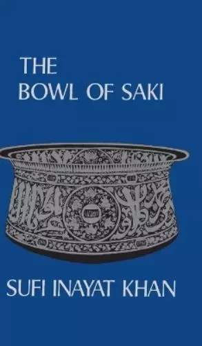 Inayat Khan The Bowl of Saki (Relié)