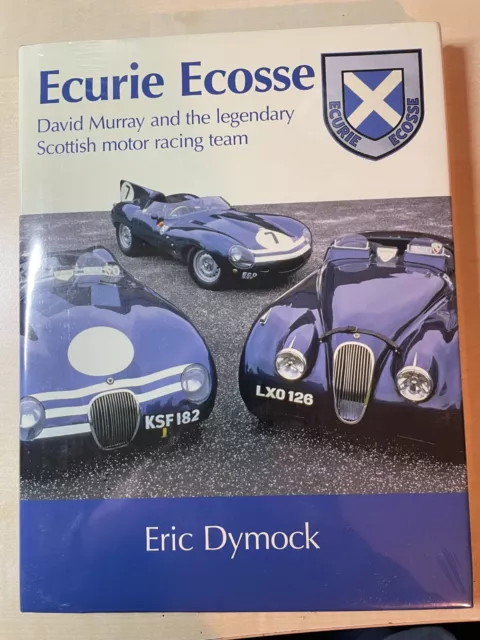 Ecurie Ecosse David Murray & the Legendary Team by Eric Dymock pub 2007