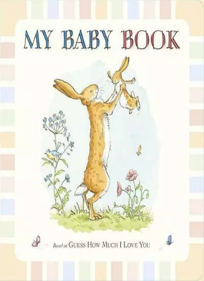 Guess How Much I Love You: My Baby Book,Sam McBratney, Anita Jeram