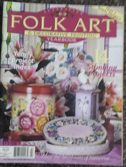 Folk Art & Decorative Painting Yearbook Magazine Vol.9 No.6 14 Stunning Projects