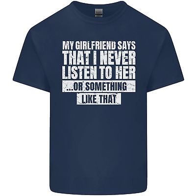 La mia ragazza Dice Che Io Mai Ascoltare Divertente Uomo Cotone T-Shirt Tee Top 2