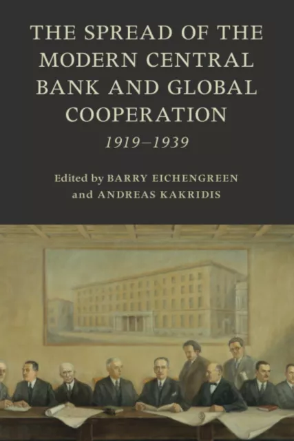 The Diffusion De Moderne Central Bank Et Global Coopération: 1919 – 1939 (Études