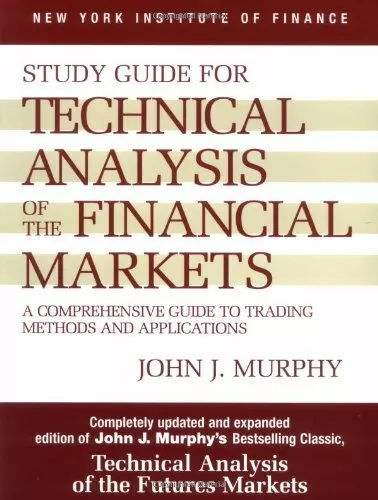 Technical Analysis of the Financial Markets: A C... by John J. Murphy 0735200653