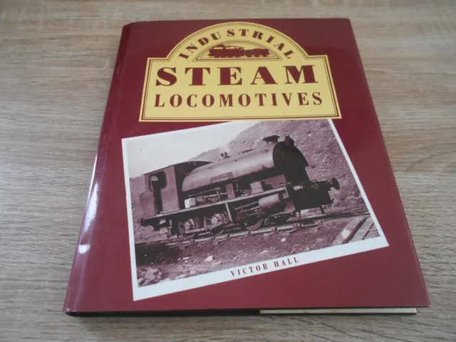 Industrial Steam Locomotives by Victor Hall. Hardcover. 1988