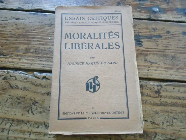 Litterature - Moralites Liberales - Maurice Martin Du Gard - Essais Critiques -