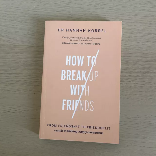 How To Break Up With Friends by Dr. Hannah Korrel