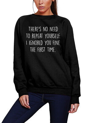 There's No Need To Repeat Yourself - sarcasm slogan grumpy Kids Sweatshirt
