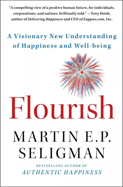Flourish A Visionary New Understanding of Happiness and Well-Being Seligman Buch