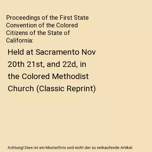 Proceedings of the First State Convention of the Colored Citizens of the State o