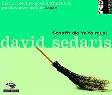 Schafft die Ya Ya raus!. Das Beste aus dem Hause Sedaris. ... | Livre | état bon