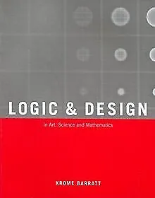 Logic and Design: In Art, Science, & Mathematics vo... | Buch | Zustand sehr gut