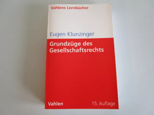 Grundzüge des Gesellschaftsrechts Eugen Klunzinger Vahlens Lernbücher 15. Aufl.