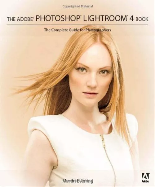 The Adobe Photoshop Lightroom 4 Book: The Complete Guide for Photographers - Eve