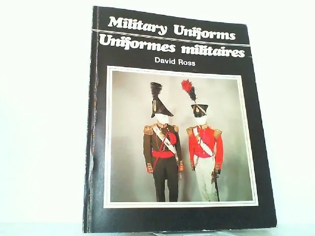 Military Uniforms / Uniformes Militaires. Ross, David: