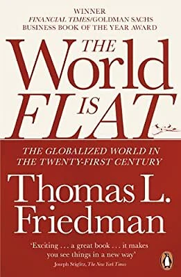 The World is Flat: The Globalized World in the Twenty-first Century, Friedman, T