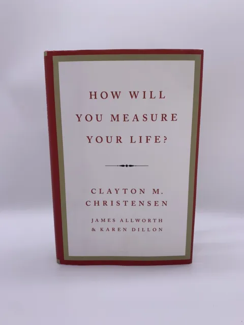 How Will You Measure Your Life? By Clayton M Christensen - Hardback