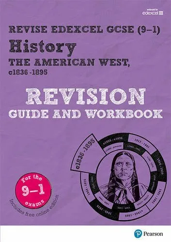 Revise Edexcel GCSE (9-1) History The American West Revision Guide and Workbook