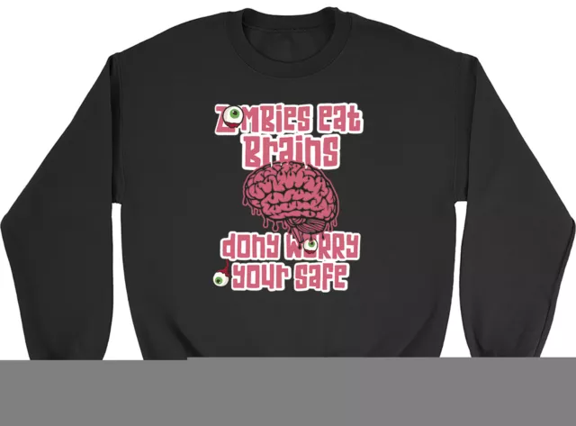 Funny Zombies eat Brains Sweatshirt Mens Womens Your Safe Halloween Gift Jumper