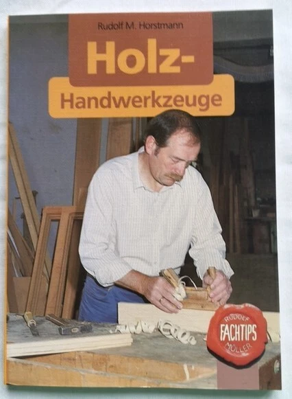 Horstmann, Rudolf M., Holz-Handwerkzeuge. Ratgeber Holzwerkzeuge/Holzbearbeitung