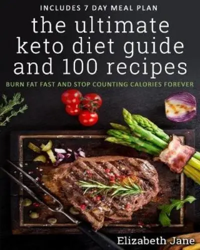 Elizabeth Jane The Ultimate Keto Diet Guide & 100 Recipes (Poche)