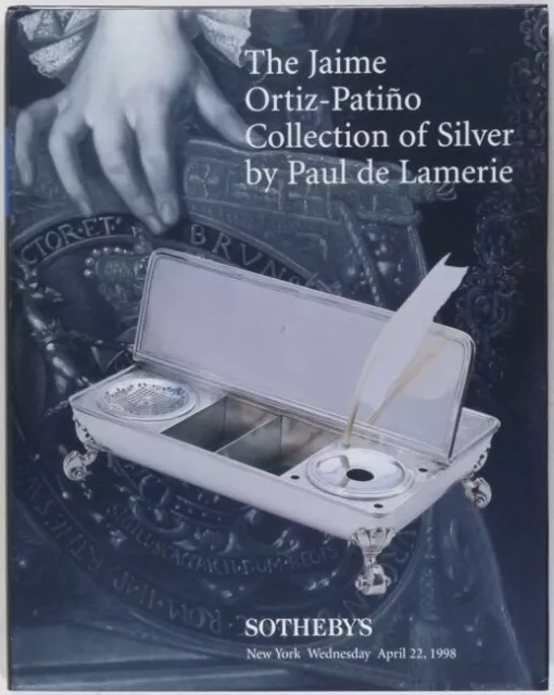 Antique Silver by Paul de Lamerie - Ortiz-Patino Collection Sotheby's Catalog