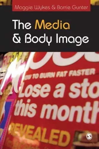 The Media and Body Image: If Looks Co..., Barrie Gunter