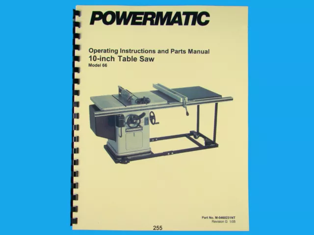 Powermatic Model 66 10" Table Saw Instruction & Parts List Manual *255 Powermatic Model 66 10" Table Saw Instruction & Parts List Manual *255